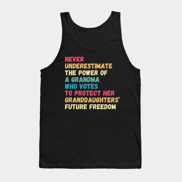 Never Underestimate The Power Of A Grandma Who Votes Tank Top by Surrealart